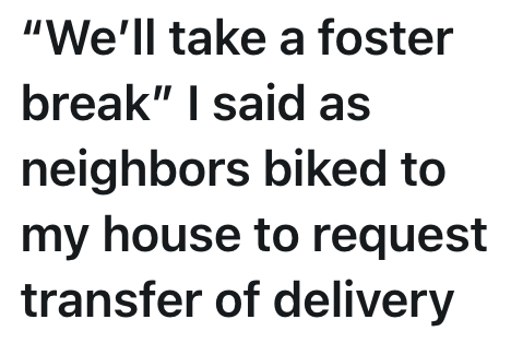 "We'll take a foster break" I said as neighbors biked to my house to request transfer of delivery