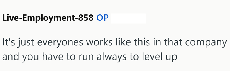 Live-Employment-858 OP It's just everyones works like this in that company and you have to run always to level up