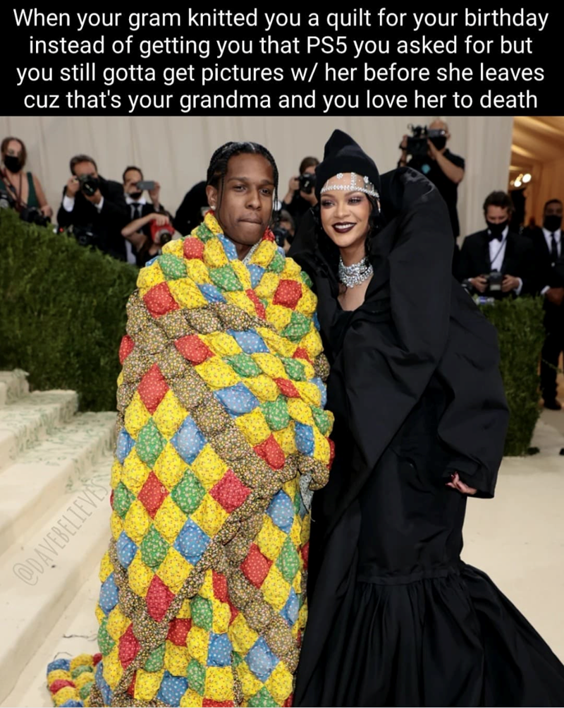 When your gram knitted you a quilt for your birthday instead of getting you that PS5 you asked for but you still gotta get pictures w/ her before she leaves cuz that's your grandma and you love her to death