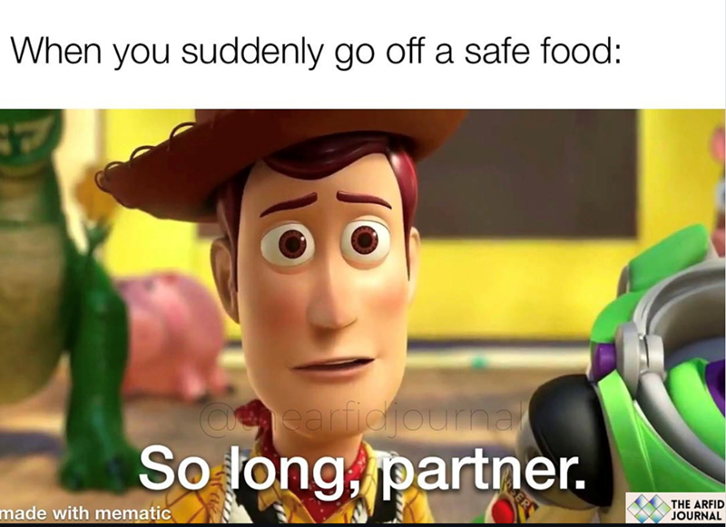 When you suddenly go off a safe food: earfidjournal So long, partner. made with mematic THE ARFID JOURNAL