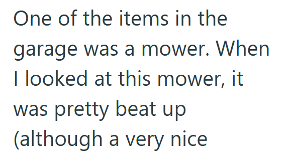 One of the items in the garage was a mower. When I looked at this mower, it was pretty beat up (although a very nice