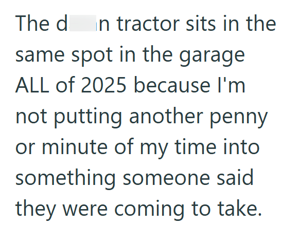 The d in tractor sits in the same spot in the garage ALL of 2025 because I'm not putting another penny or minute of my time into something someone said they were coming to take.