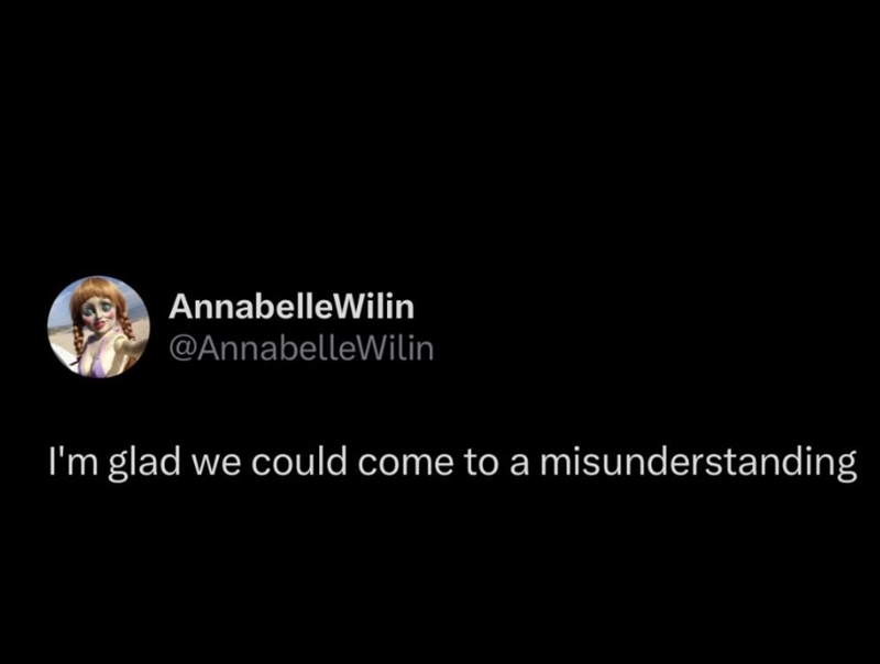 AnnabelleWilin @Annabelle Wilin I'm glad we could come to a misunderstanding