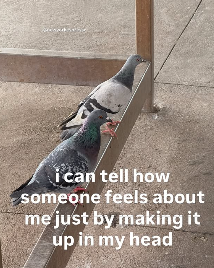 Onewyorkespresso i can tell how someone feels about me just by making it up in my head