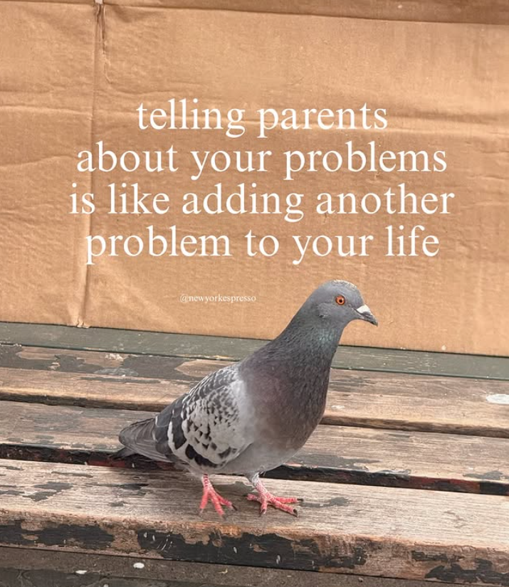 telling parents about your problems is like adding another problem to your life @newyorkespresso