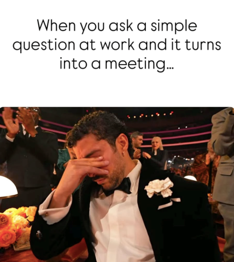 When you ask a simple question at work and it turns into a meeting...