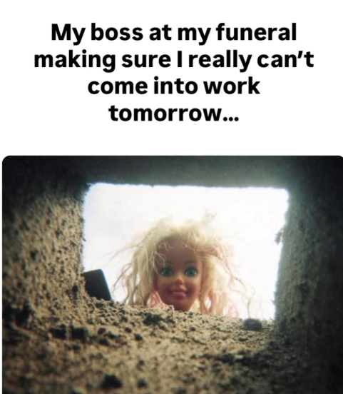 My boss at my funeral making sure I really can't come into work tomorrow...