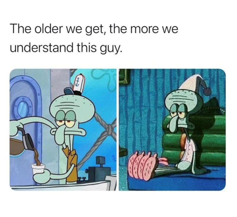 The older we get, the more we understand this guy.