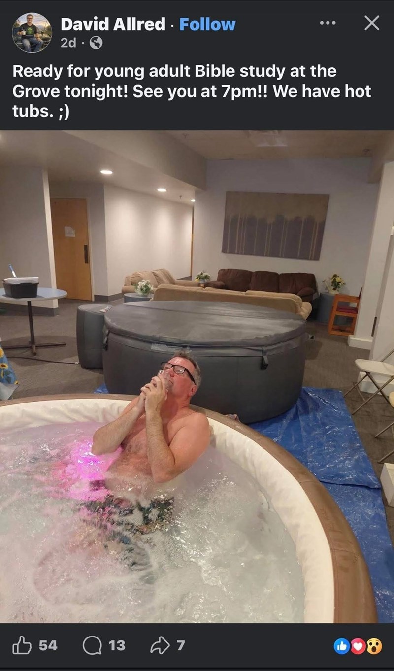 David Allred. Follow 2d Ready for young adult Bible study at the Grove tonight! See you at 7pm!! We have hot tubs. ;) 54 Q13 >