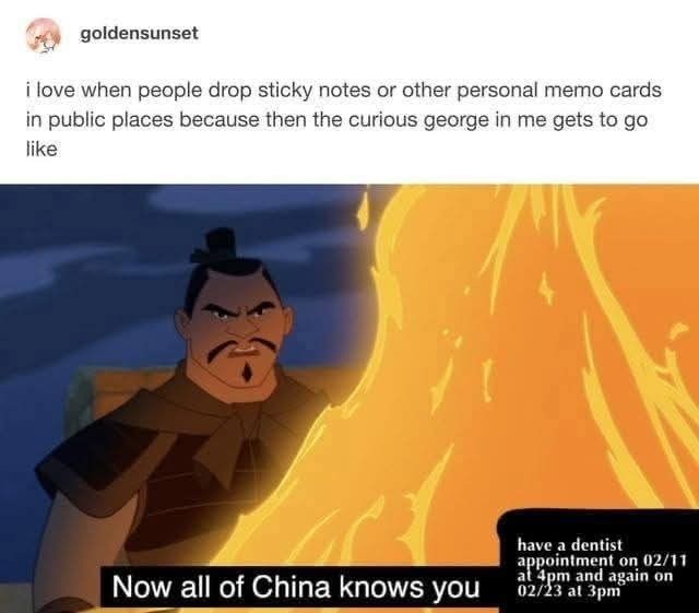 goldensunset i love when people drop sticky notes or other personal memo cards in public places because then the curious george in me gets to go like Now all of China knows you have a dentist appointment on 02/11 at 4pm and again on 02/23 at 3pm