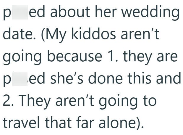 ped about her wedding date. (My kiddos aren't going because 1. they are ped she's done this and 2. They aren't going to travel that far alone).