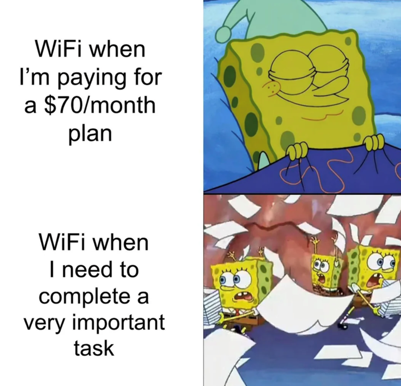 WiFi when I'm paying for a $70/month plan WiFi when I need to complete a very important task