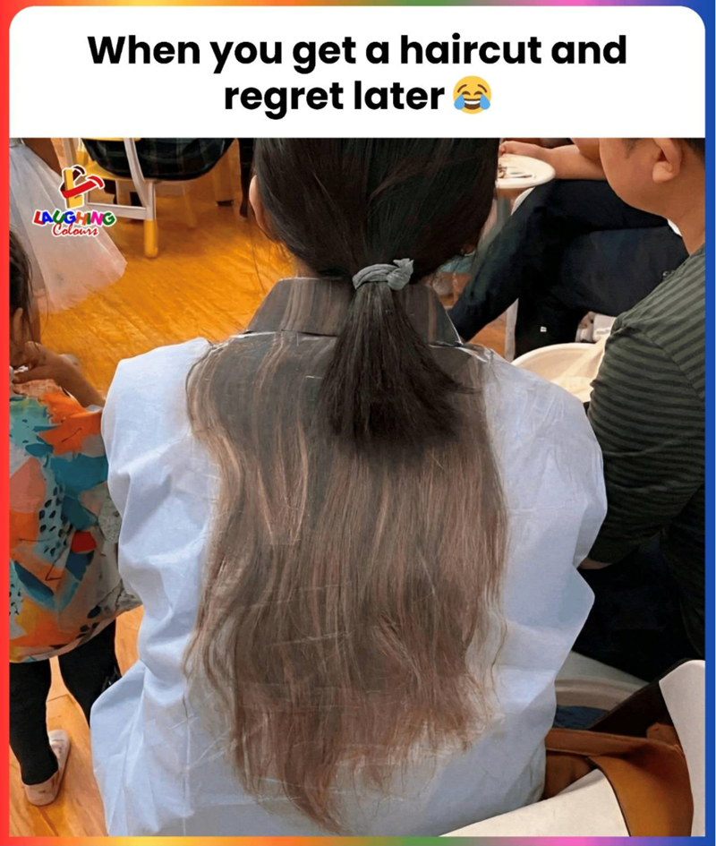 When you get a haircut and regret later LAUGHING Colours