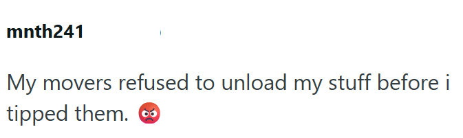 mnth241 My movers refused to unload my stuff before i tipped them.
