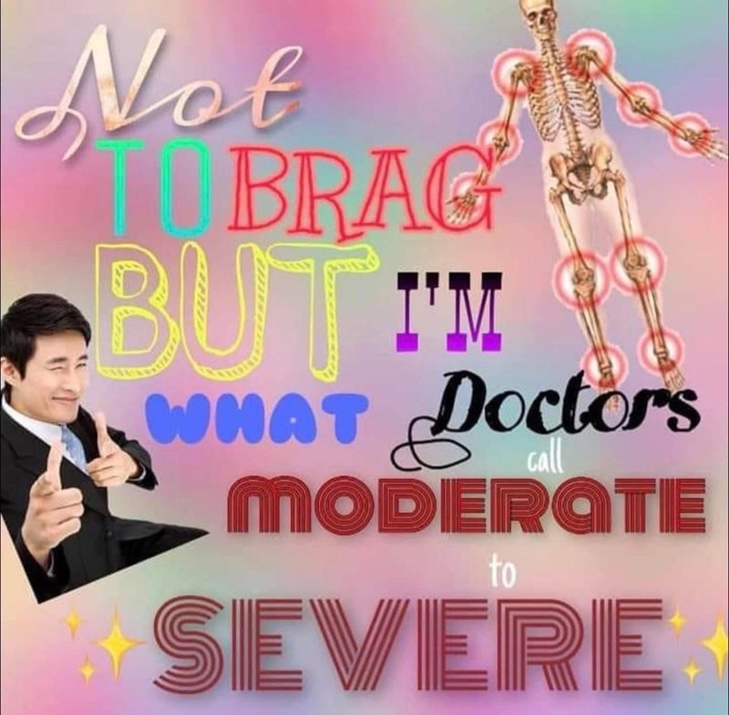 Not OBRAG BUT I'M WHAT Doctors MODERATE to SEVERE