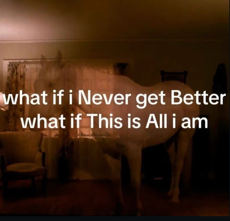 what if i Never get Better what if This is All i am