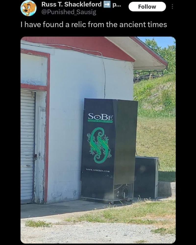 Russ T. Shackleford @Punished Sausig p... Follow I have found a relic from the ancient times SOBE www.SOBEBEV.COM