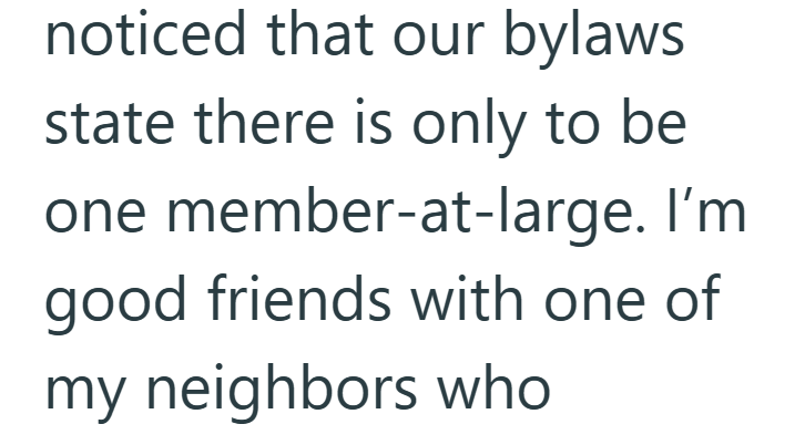 noticed that our bylaws state there is only to be one member-at-large. I'm good friends with one of my neighbors who