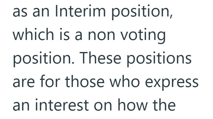 as an Interim position, which is a non voting position. These positions are for those who express an interest on how the