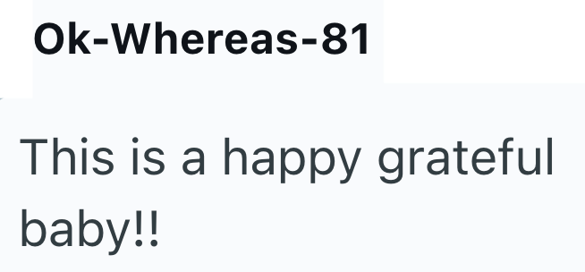 Ok-Whereas-81 This is a happy grateful baby!!