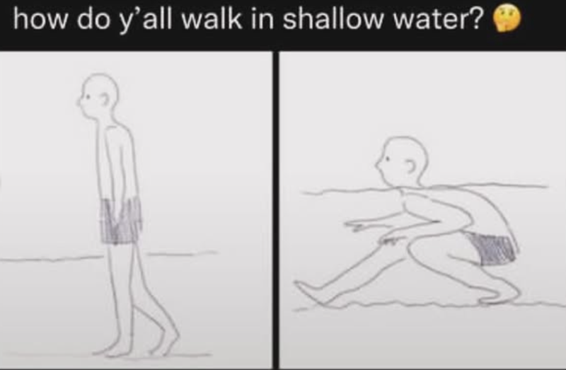 how do y'all walk in shallow water?