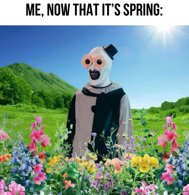 ME, NOW THAT IT'S SPRING: