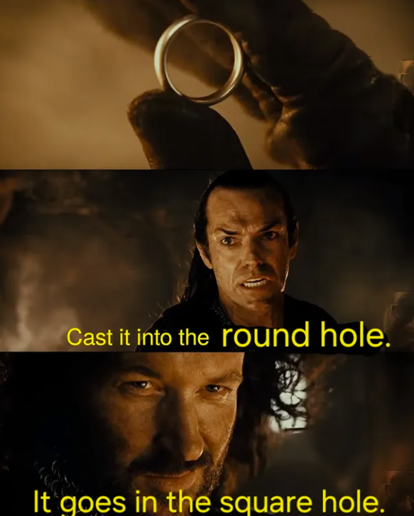 Cast it into the round hole. It goes in the square hole.