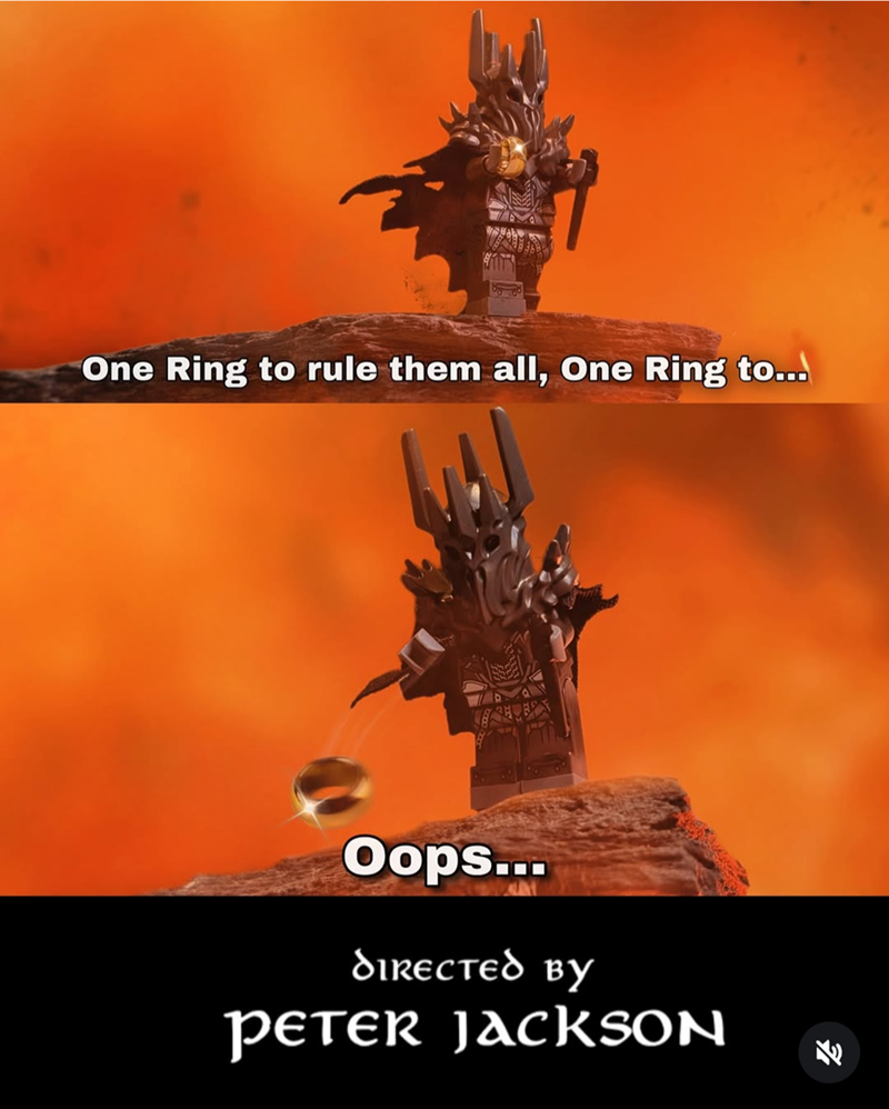 One Ring to rule them all, One Ring to... Oops... SIRECTED BY Peter jackSON