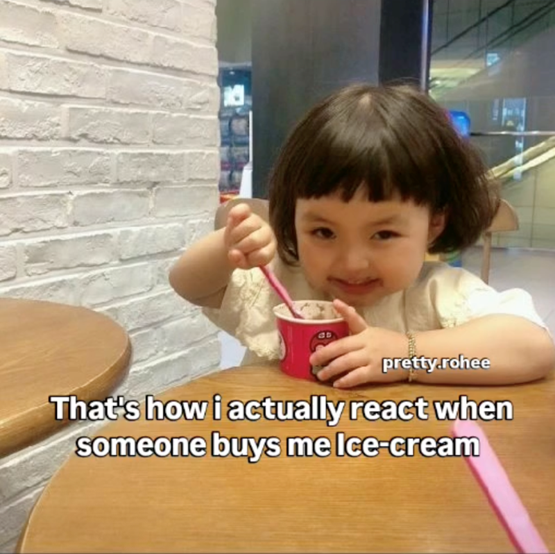 pretty.rohee That's how i actually react when someone buys me Ice-cream