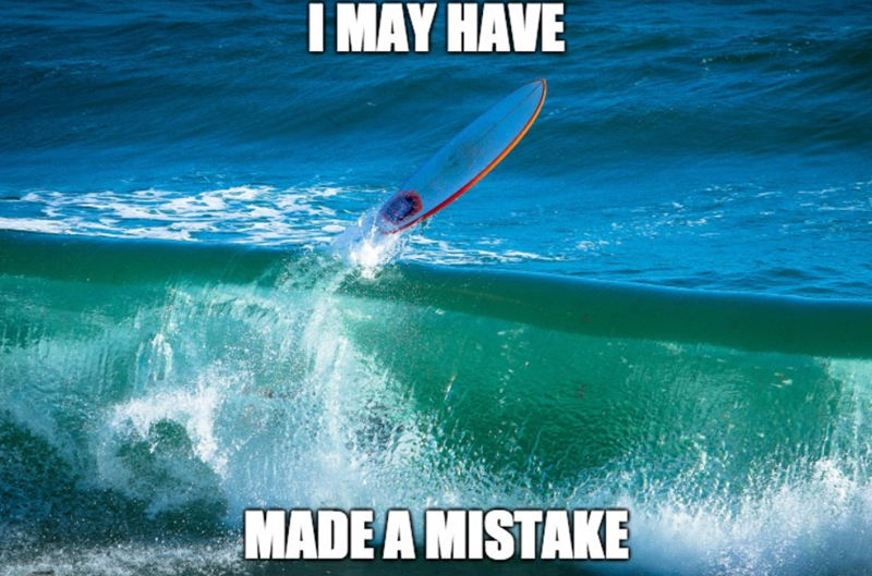 I MAY HAVE MADE A MISTAKE
