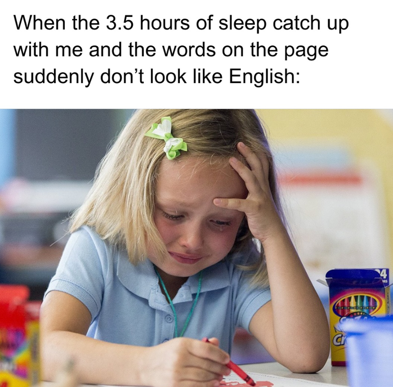 When the 3.5 hours of sleep catch up with me and the words on the page suddenly don't look like English: Cr 4