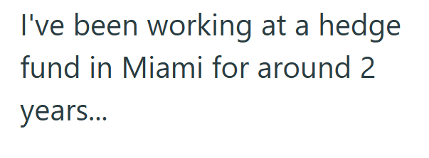 I've been working at a hedge fund in Miami for around 2 years...