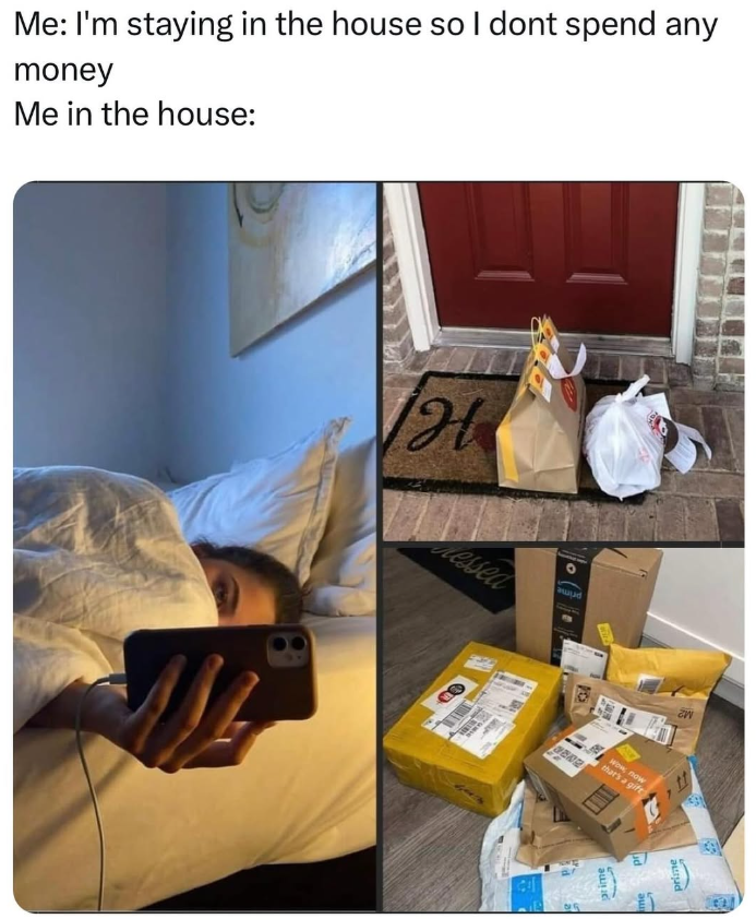 Me: I'm staying in the house so I dont spend any money Me in the house: TH Ressed aud Wow, now that's a gift arime ud - ZW prime