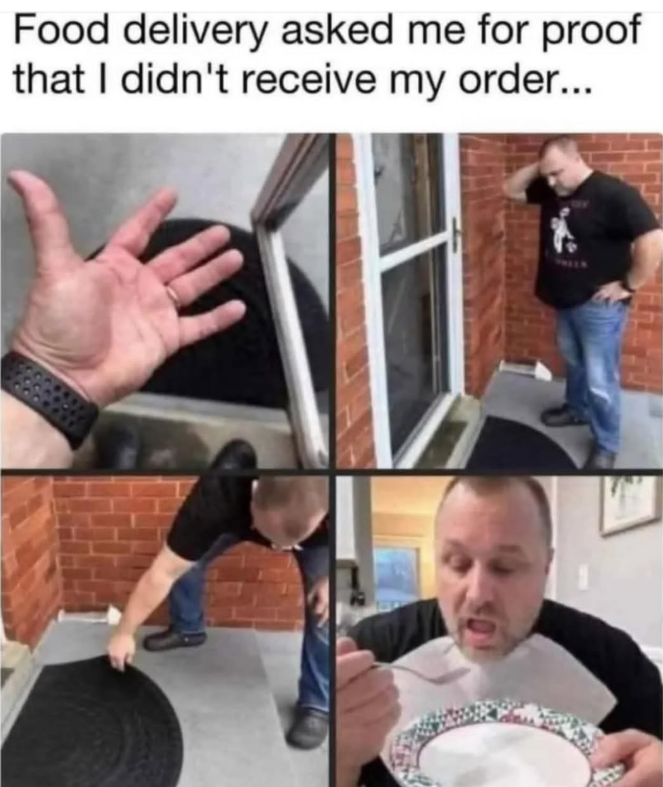 Food delivery asked me for proof that I didn't receive my order...