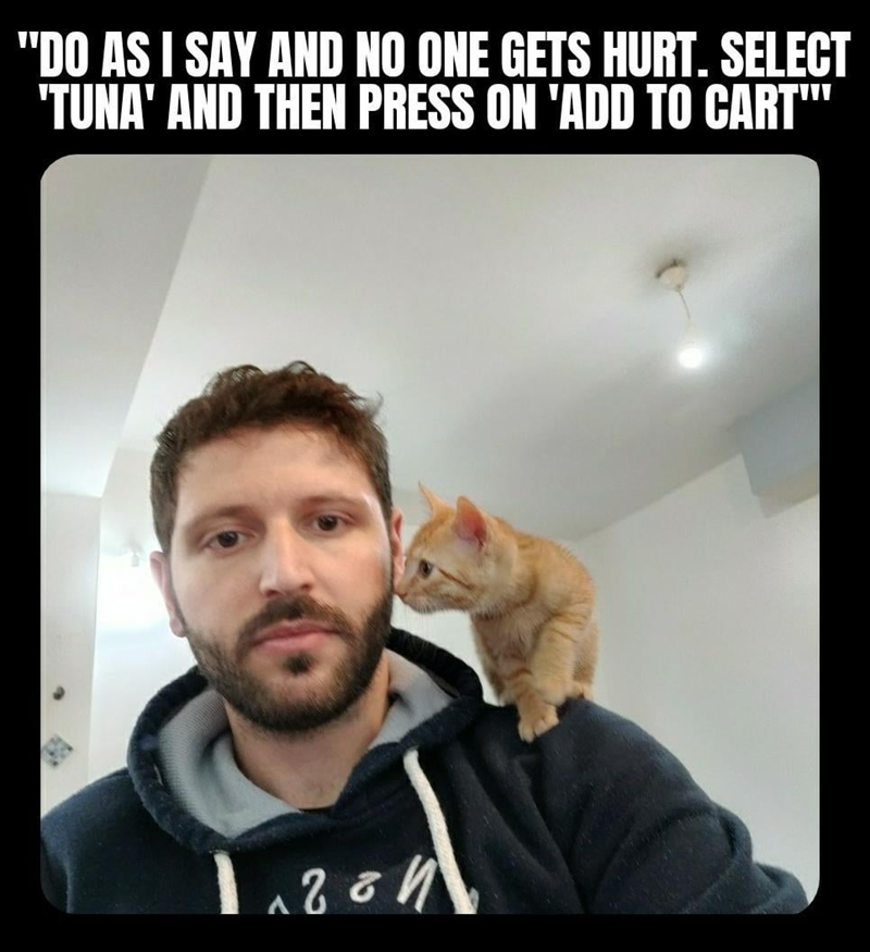 "DO AS I SAY AND NO ONE GETS HURT. SELECT 'TUNA' AND THEN PRESS ON 'ADD TO CART""