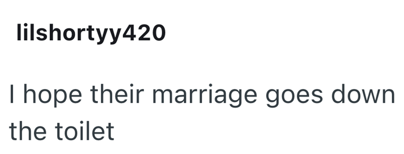 lilshortyy420 I hope their marriage goes down the toilet