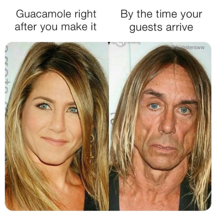Guacamole right after you make it By the time your guests arrive @bunstersww