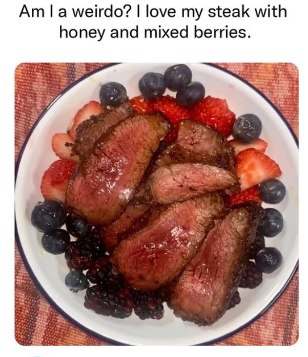 Am I a weirdo? I love my steak with honey and mixed berries.