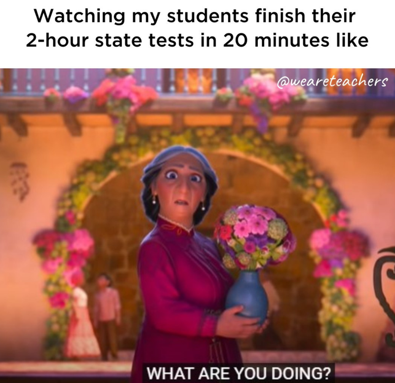Watching my students finish their 2-hour state tests in 20 minutes like @weareteachers CAP WHAT ARE YOU DOING?