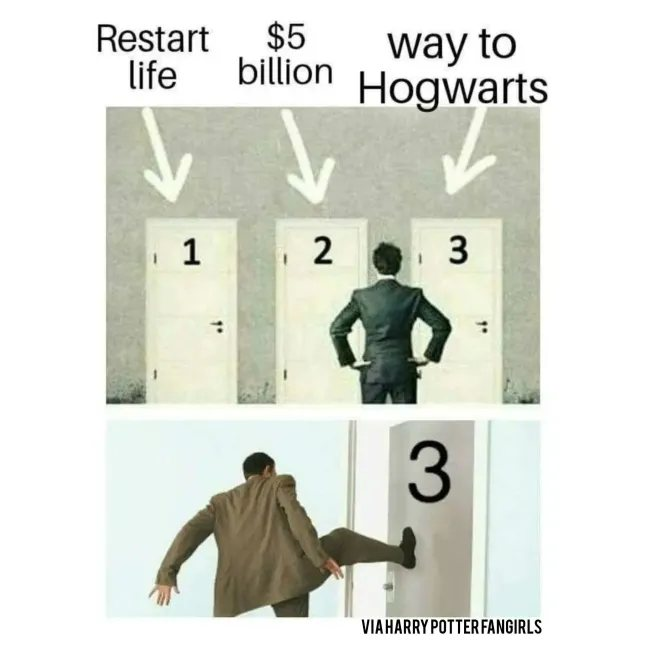 Restart $5 life way to billion Hogwarts 1 2 3 3 VIA HARRY POTTER FANGIRLS