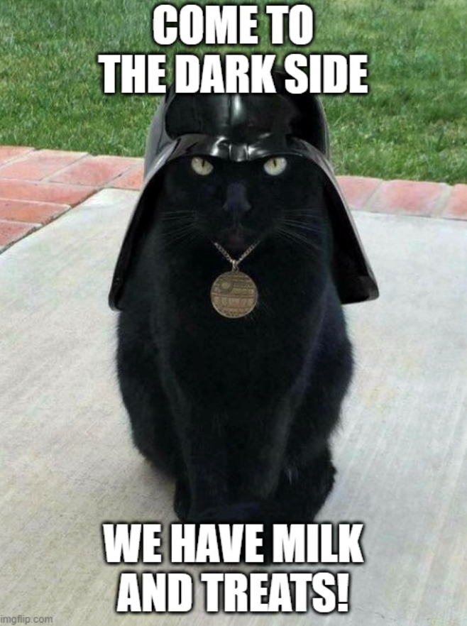 imgflip.com COME TO THE DARK SIDE SST STORE OF THE WE HAVE MILK AND TREATS!