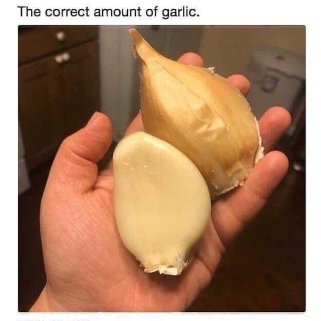 The correct amount of garlic.