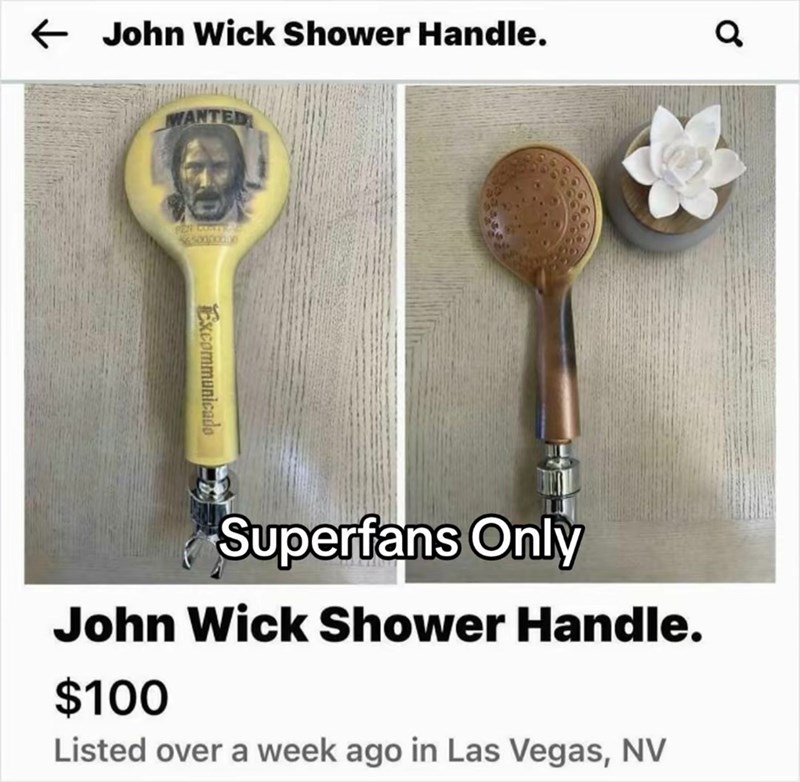 ← John Wick Shower Handle. WANTED PEN CONTRA 86500000.00 Excommunicado ૧ Superfans Only John Wick Shower Handle. $100 Listed over a week ago in Las Vegas, NV