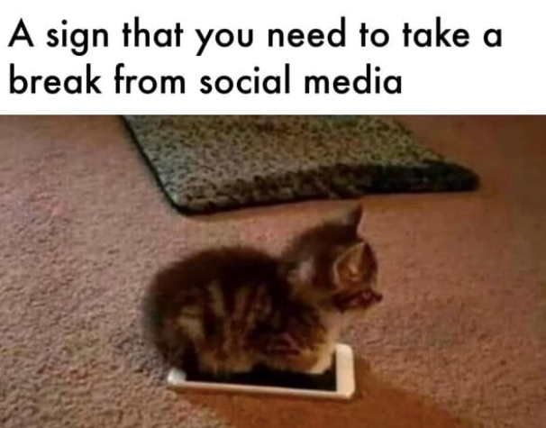 A sign that you need to take a break from social media