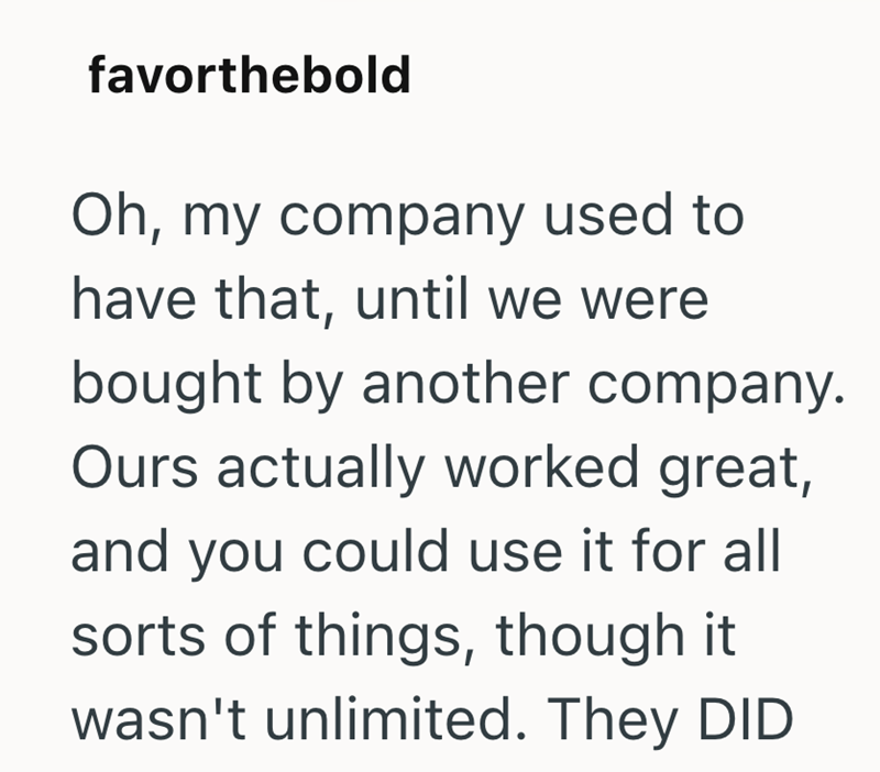 favorthebold Oh, my company used to have that, until we were bought by another company. Ours actually worked great, and you could use it for all sorts of things, though it wasn't unlimited. They DID