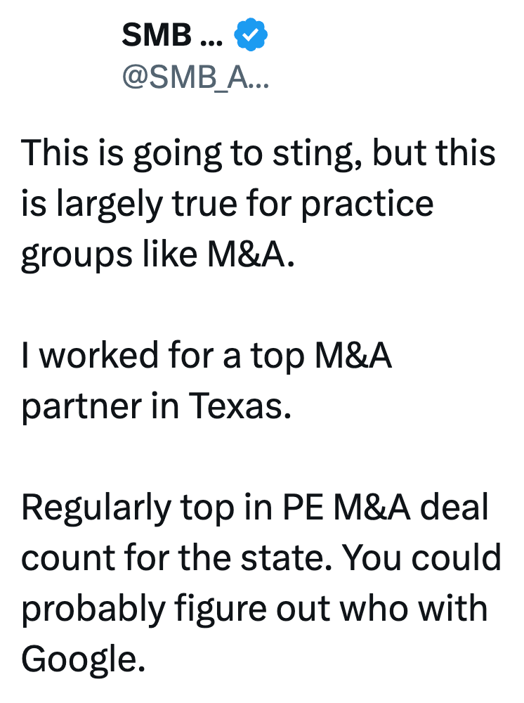 SMB... @SMB_A... This is going to sting, but this is largely true for practice groups like M&A. I worked for a top M&A partner in Texas. Regularly top in PE M&A deal count for the state. You could probably figure out who with Google.