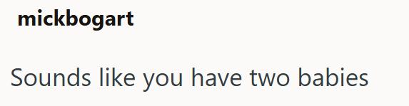mickbogart Sounds like you have two babies