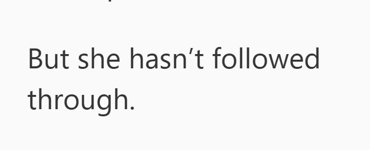 But she hasn't followed through.