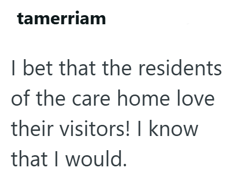 tamerriam I bet that the residents of the care home love their visitors! I know that I would.