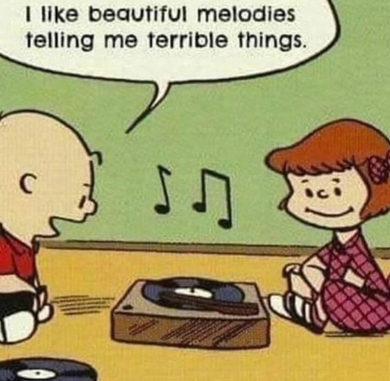 I like beautiful melodies telling me terrible things. C [5]